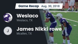 Recap: Weslaco  vs. James Nikki rowe  2018