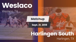 Matchup: Weslaco  vs. Harlingen South  2018