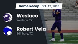 Recap: Weslaco  vs. Robert Vela  2018