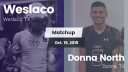 Matchup: Weslaco  vs. Donna North  2018