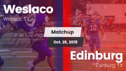 Matchup: Weslaco  vs. Edinburg  2018