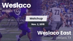 Matchup: Weslaco  vs. Weslaco East  2018