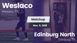 Matchup: Weslaco  vs. Edinburg North  2018