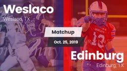 Matchup: Weslaco  vs. Edinburg  2019