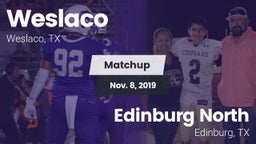 Matchup: Weslaco  vs. Edinburg North  2019