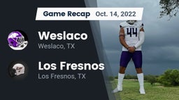 Recap: Weslaco  vs. Los Fresnos  2022
