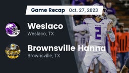 Recap: Weslaco  vs. Brownsville Hanna  2023