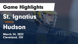 St. Ignatius  vs Hudson  Game Highlights - March 24, 2022
