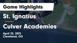 St. Ignatius  vs Culver Academies Game Highlights - April 23, 2022