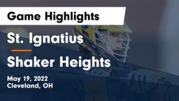 St. Ignatius  vs Shaker Heights  Game Highlights - May 19, 2022