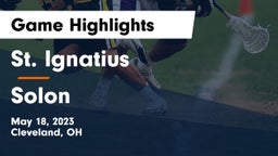 St. Ignatius  vs Solon  Game Highlights - May 18, 2023