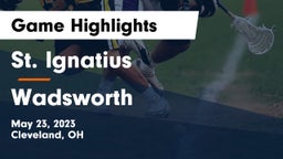 St. Ignatius  vs Wadsworth  Game Highlights - May 23, 2023