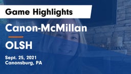 Canon-McMillan  vs OLSH Game Highlights - Sept. 25, 2021