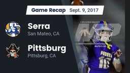 Recap: Serra  vs. Pittsburg  2017