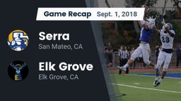 Recap: Serra  vs. Elk Grove  2018