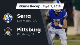 Recap: Serra  vs. Pittsburg  2018
