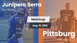 Matchup: Junipero Serra High  vs. Pittsburg  2019