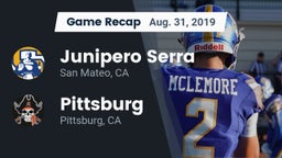 Recap: Junipero Serra  vs. Pittsburg  2019