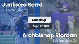 Matchup: Junipero Serra High  vs. Archbishop Riordan  2019