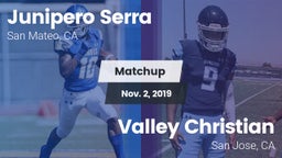 Matchup: Junipero Serra High  vs. Valley Christian  2019