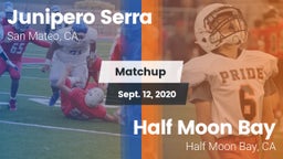 Matchup: Junipero Serra High  vs. Half Moon Bay  2020