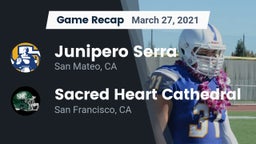Recap: Junipero Serra  vs. Sacred Heart Cathedral  2021