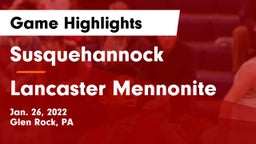 Susquehannock  vs Lancaster Mennonite  Game Highlights - Jan. 26, 2022