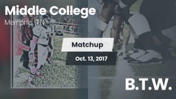 Matchup: Middle College High  vs. B.T.W. 2017