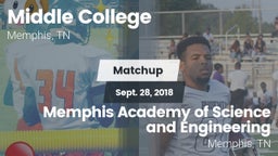 Matchup: Middle College High  vs. Memphis Academy of Science and Engineering  2018