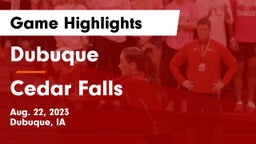 Dubuque  vs Cedar Falls  Game Highlights - Aug. 22, 2023