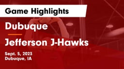 Dubuque  vs Jefferson  J-Hawks Game Highlights - Sept. 5, 2023