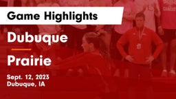 Dubuque  vs Prairie Game Highlights - Sept. 12, 2023