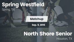 Matchup: Spring Westfield vs. North Shore Senior  2016