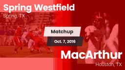 Matchup: Spring Westfield vs. MacArthur  2016