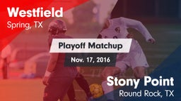 Matchup: Spring Westfield vs. Stony Point  2016