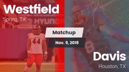 Matchup: Spring Westfield vs. Davis  2018
