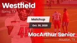 Matchup: Spring Westfield vs. MacArthur Senior  2020