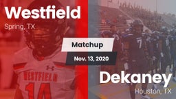 Matchup: Spring Westfield vs. Dekaney  2020