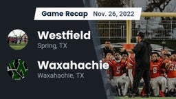 Recap: Westfield  vs. Waxahachie  2022