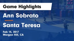 Ann Sobrato  vs Santa Teresa  Game Highlights - Feb 15, 2017