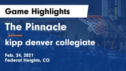 The Pinnacle  vs kipp denver collegiate Game Highlights - Feb. 24, 2021