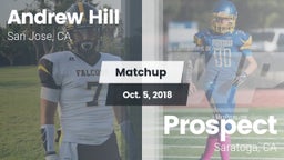 Matchup: Andrew Hill High Sch vs. Prospect  2018