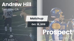 Matchup: Andrew Hill High Sch vs. Prospect  2019