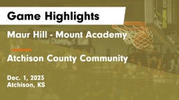 Maur Hill - Mount Academy  vs Atchison County Community  Game Highlights - Dec. 1, 2023