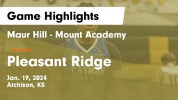 Maur Hill - Mount Academy  vs Pleasant Ridge  Game Highlights - Jan. 19, 2024