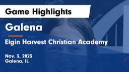 Galena  vs Elgin Harvest Christian Academy Game Highlights - Nov. 3, 2023