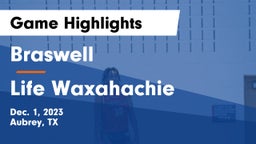 Braswell  vs Life Waxahachie  Game Highlights - Dec. 1, 2023