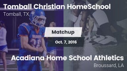 Matchup: Tomball Christian vs. Acadiana Home School Athletics  2016