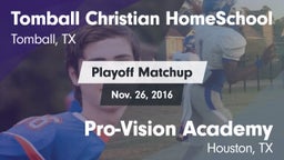 Matchup: Tomball Christian vs. Pro-Vision Academy  2016