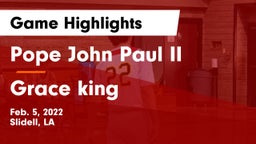 Pope John Paul II vs Grace king  Game Highlights - Feb. 5, 2022